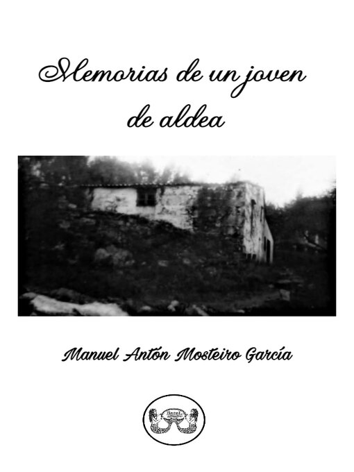 Title details for Memorias de un joven de aldea by Manuel Antón Mosteiro García - Available